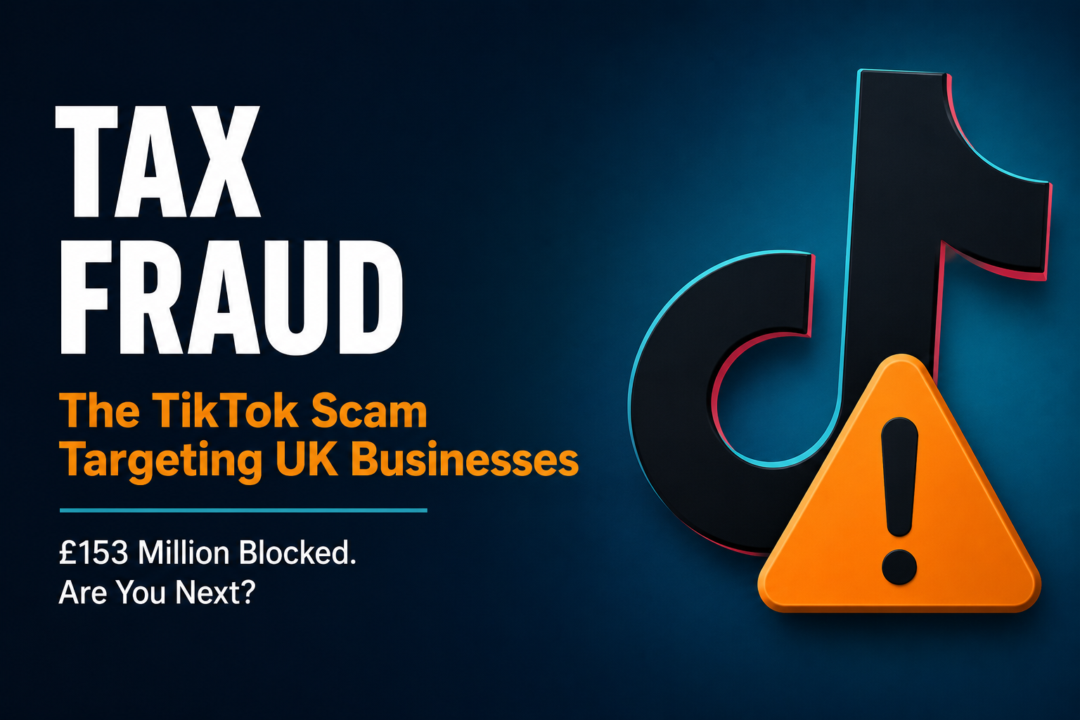 Protect Your Business — The TikTok Tax Fraud Scam Explained