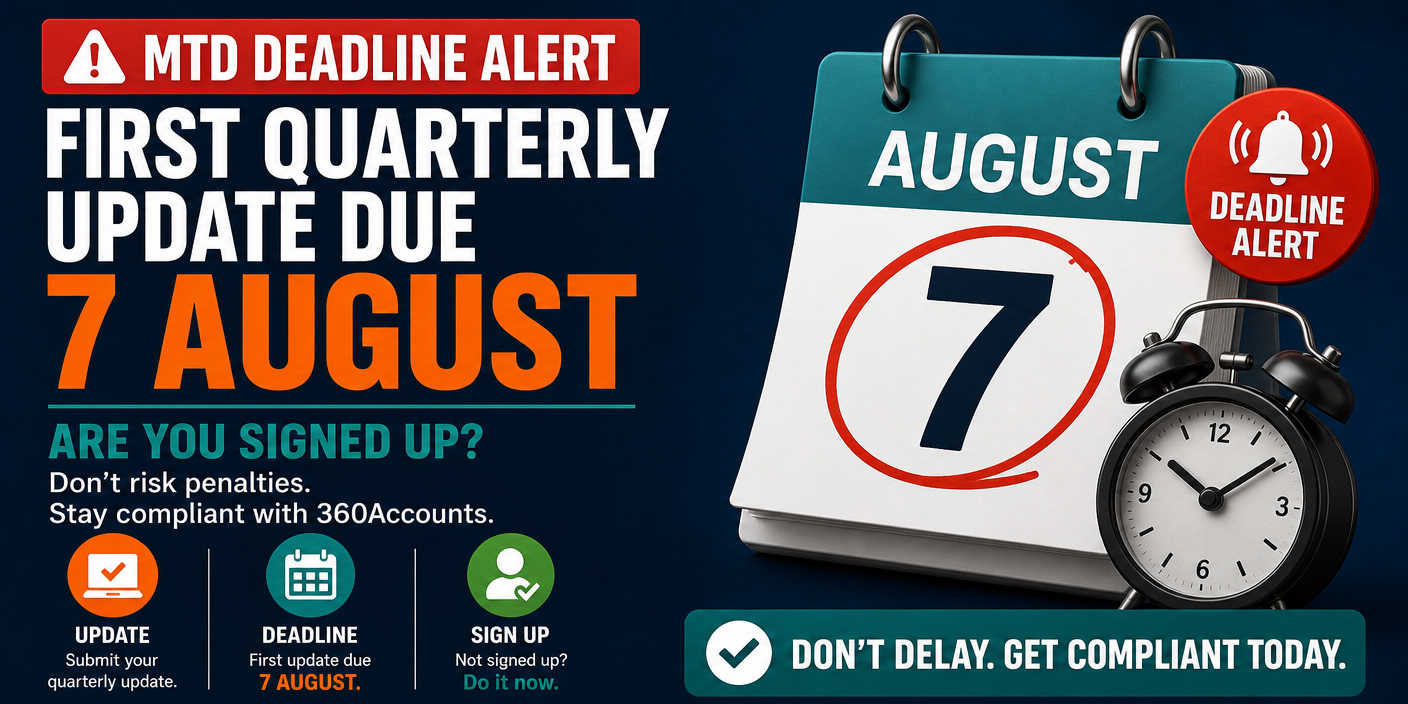 MTD Deadline Alert: First Quarterly Update Due 7 August — Are You Signed Up?